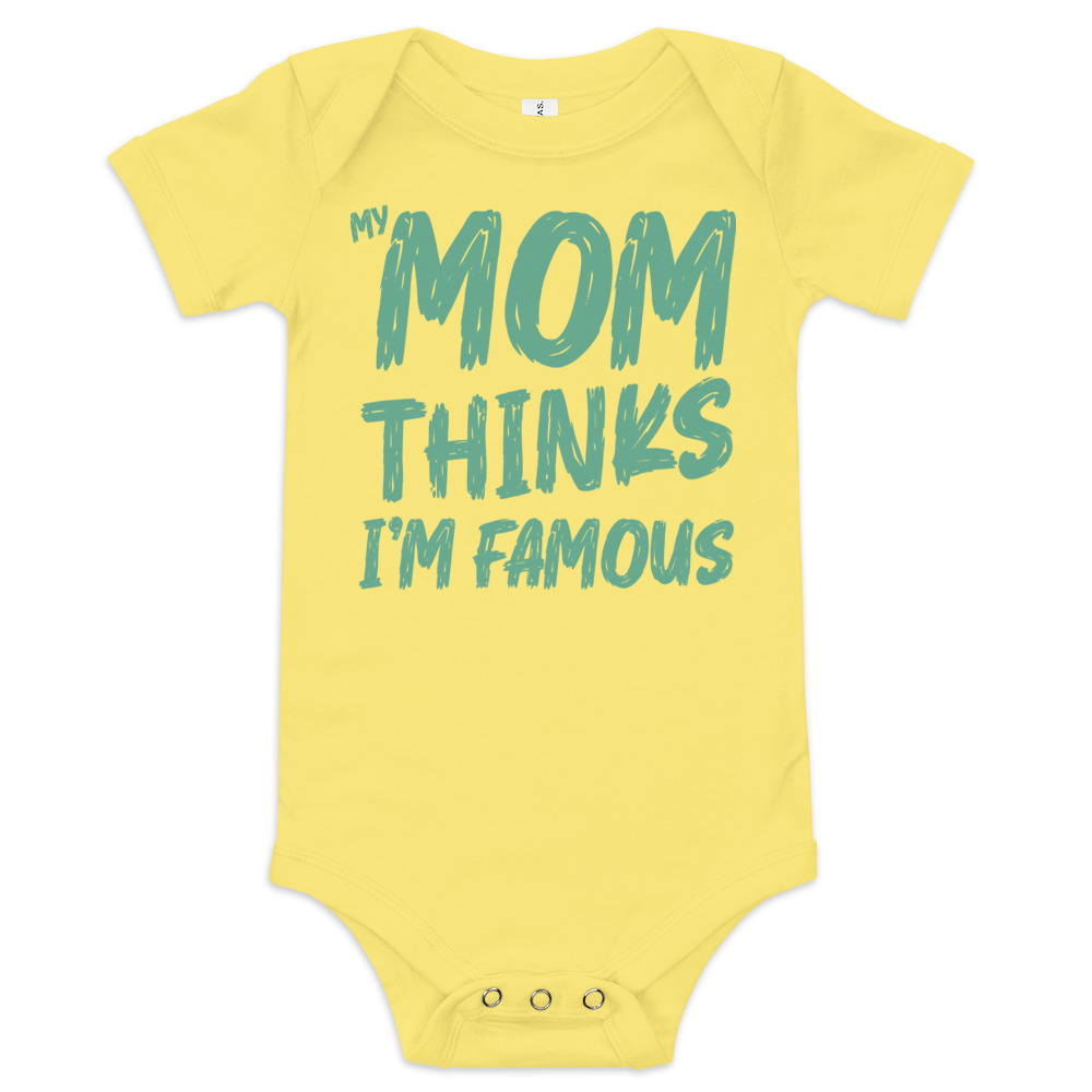 my mom thinks I'm famous onesie sir crazy pants